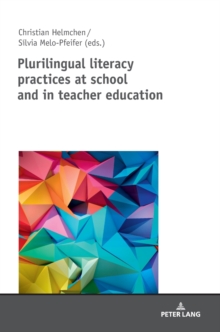 Image for Plurilingual Literacy Practices at School and in Teacher Education