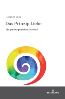 Image for Das Prinzip Liebe : Ein philosophischer Entwurf