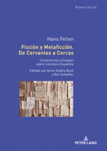Image for Ficcion y Metaficcion. De Cervantes a Cercas: Conferencias y Ensayos sobre Literatura Espanola. Editado por Anna-Sophia Buck y Ben Scheffler