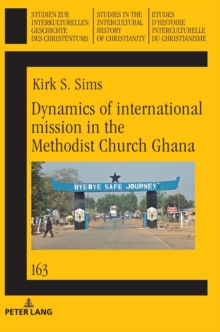 Image for Dynamics of international mission in the Methodist Church Ghana