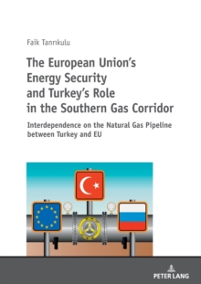 European Union's Energy Security and Turkey's Role in the Southern Gas Corridor