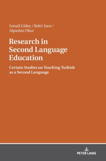 Research in Second Language Education: Certain Studies on Teaching Turkish as a Second Language