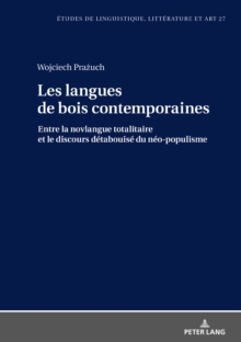Image for Les langues de bois contemporaines - entre la novlangue totalitaire et le discours "detabuise" du neo-populisme