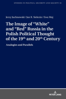 The Image of «White» and «Red» Russia in the Polish Political Thought of the 19th and 20th Century: Analogies and Parallels