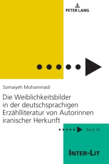 Image for Die Weiblichkeitsbilder in der deutschsprachigen Erzaehlliteratur von Autorinnen iranischer Herkunft