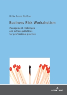 Image for Business Risk Workaholism : Management challenges and action guidelines for professional practice