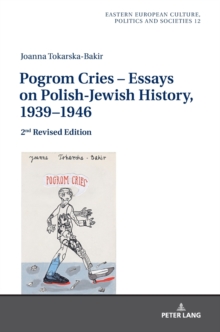 Image for Pogrom Cries – Essays on Polish-Jewish History, 1939–1946
