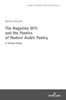 Image for The Magazine Shi'r and the Poetics of Modern Arabic Poetry