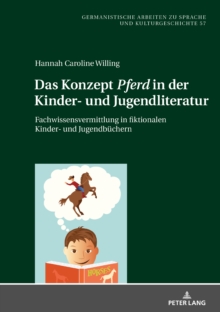 Image for Das Konzept (S0(BPferd(S1(B in der Kinder- und Jugendliteratur: Fachwissensvermittlung in fiktionalen Kinder- und Jugendbuechern