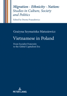 Image for Vietnamese in Poland: From Socialist Fraternity to the Global Capitalism Era