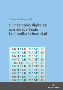 Image for Humanidades digitales: una mirada desde la interdisciplinariedad