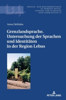Image for Grenzlandsprache. Untersuchung der Sprachen und Identitaeten in der Region Lebus