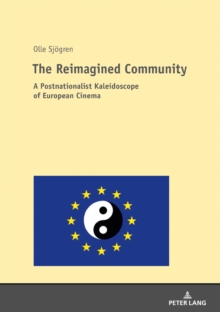 Image for The Reimagined Community: A Postnationalist Kaleidoscope of European Cinema