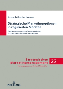 Image for Strategische Marketingoptionen in regulierten Maerkten: Das Management von Patentauslaeufen in pharmazeutischen Unternehmen