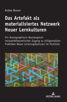 Das Artefakt ALS Materialisiertes Netzwerk Neuer Lernkulturen