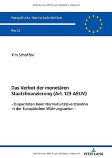 Das Verbot der monetaeren Staatsfinanzierung  (Art. 123 AEUV )