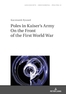 Image for Poles in Kaiser’s Army On the Front of the First World War