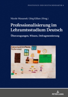Image for Professionalisierung im Lehramtsstudium Deutsch: Ueberzeugungen, Wissen, Defragmentierung