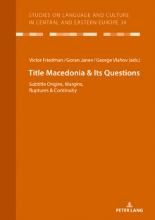 Image for Macedonia & Its Questions: Origins, Margins, Ruptures & Continuity