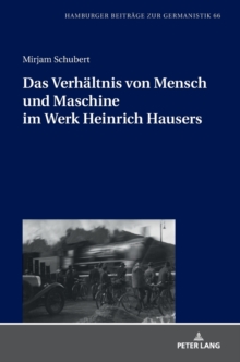 Image for Das Verhaeltnis von Mensch und Maschine im Werk Heinrich Hausers