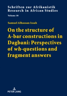 Image for On the structure of A-bar constructions in Dagbani: Perspectives of "wh"-questions and fragment answers