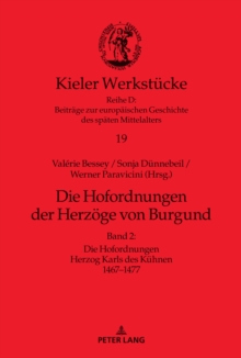 Image for Die Hofordnungen Der Herzoege Von Burgund: Band 2: Die Hofordnungen Herzog Karls Des Kuehnen 1467-1477