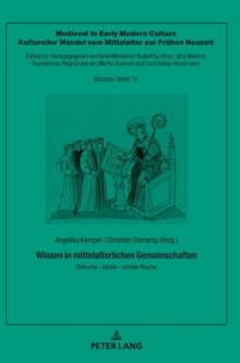 Image for Wissen in mittelalterlichen Gemeinschaften : Diskurse - Ideale - soziale Raeume