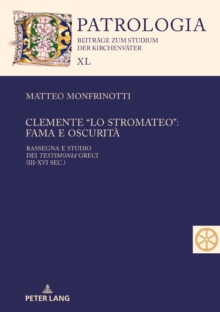 Image for Clemente "Lo Stromateo": Fama E Oscurità: Rassegna E Studio Dei Testimonia Greci (III-XVI Sec.)