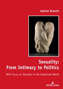 Image for Sexuality: From Intimacy to Politics: With Focus on Slovakia in the Globalized World