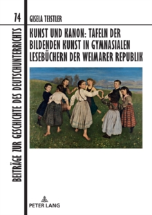 Image for Kunst und Kanon: Tafeln der bildenden Kunst in gymnasialen Lesebuechern der Weimarer Republik