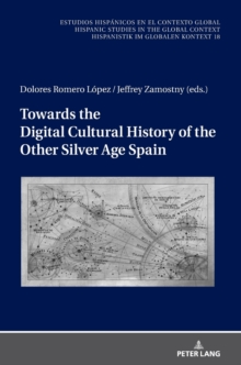 Image for Towards the Digital Cultural History of the Other Silver Age Spain