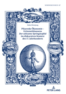Image for Pikareske Oekonomie - Grimmelshausens "Der seltzame Springinsfeld" im diskursiven Kontext des 17. Jahrhunderts