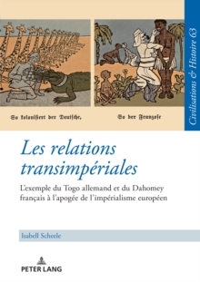 Image for Les Relations Transimpériales: L'exemple Du Togo Allemand Et Du Dahomey Français À L'apogée De L'impérialisme Européen