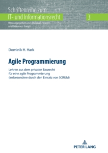 Image for Agile Programmierung: Lehren aus dem privaten Baurecht fuer eine agile Programmierung (insbesondere durch den Einsatz von SCRUM)