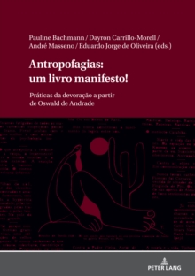Image for Antropofagias: Um Livro Manifesto!: Práticas Da Devoração a Partir De Oswald De Andrade