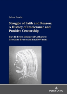 Struggle of Faith and Reason: A History of Intolerance and Punitive Censorship