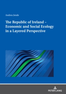 Republic of Ireland - Economic and Social Ecology in a Layered Perspective
