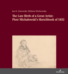 Image for The Late Birth of a Great Artist: Piotr Michalowski’s Sketchbook of 1832