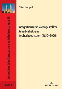 Image for Integrationsgrad Vorangestellter Adverbialsaetze Im Neuhochdeutschen (1650-2000)