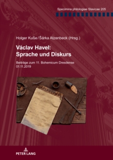 Image for Václav Havel: Sprache Und Diskurs: Beitraege Zum 11. Bohemicum Dresdense 01.11.2019