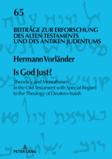 Image for Is God Just?: Theodicy and Monotheism in the Old Testament with Special Regard to the Theology of Deutero-Isaiah