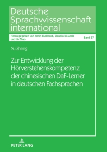 Image for Zur Entwicklung der Hoerverstehenskompetenz der chinesischen DaF-Lerner in deutschen Fachsprachen