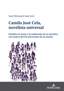 Image for Camilo Jose Cela, novelista universal: Estudios en torno a la traduccion de su narrativa con motivo del XX aniversario de su muerte