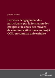 Image for Favoriser L'engagement Des Participants Par La Formation Des Groupes Et Le Choix Des Moyens De Communication Dans Un Projet COIL En Contexte Universitaire