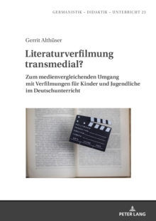 Image for Literaturverfilmung Transmedial?: Zum Medienvergleichenden Umgang Mit Verfilmungen Fuer Kinder Und Jugendliche Im Deutschunterricht