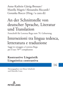 Image for An der Schnittstelle von deutscher Sprache, Literatur und Translation / Intersezioni tra lingua tedesca, letteratura e traduzione