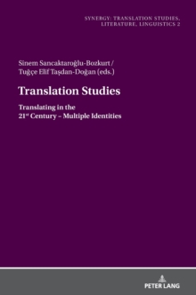 Image for Translating studies  : translating in the 21st century - multiple identities