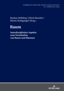 Image for Raum : Interdisziplinaere Aspekte zum Verstaendnis von Raum und Raeumen