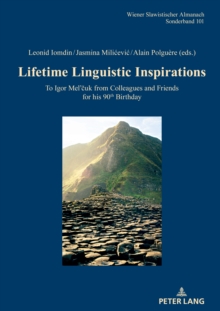 Image for Lifetime Linguistic Inspirations: To Igor Mel'cuk from Colleagues and Friends for His 90th Birthday