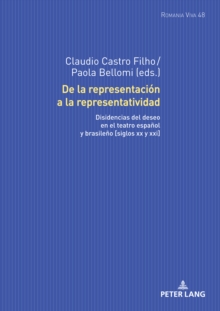 Image for De La Representación a La Representatividad: Disidencias Del Deseo En El Teatro Español Y Brasileño [Siglos XX Y XXI]